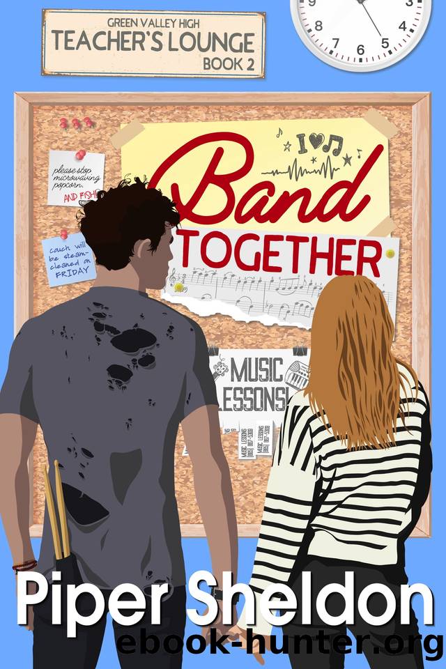 Band Together: A Friends to Lovers Small Town Romance (Teachers' Lounge Book 2) by Piper Sheldon