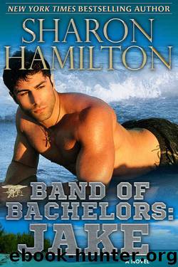 Band of Bachelors: Jake Book 3 by Sharon Hamilton
