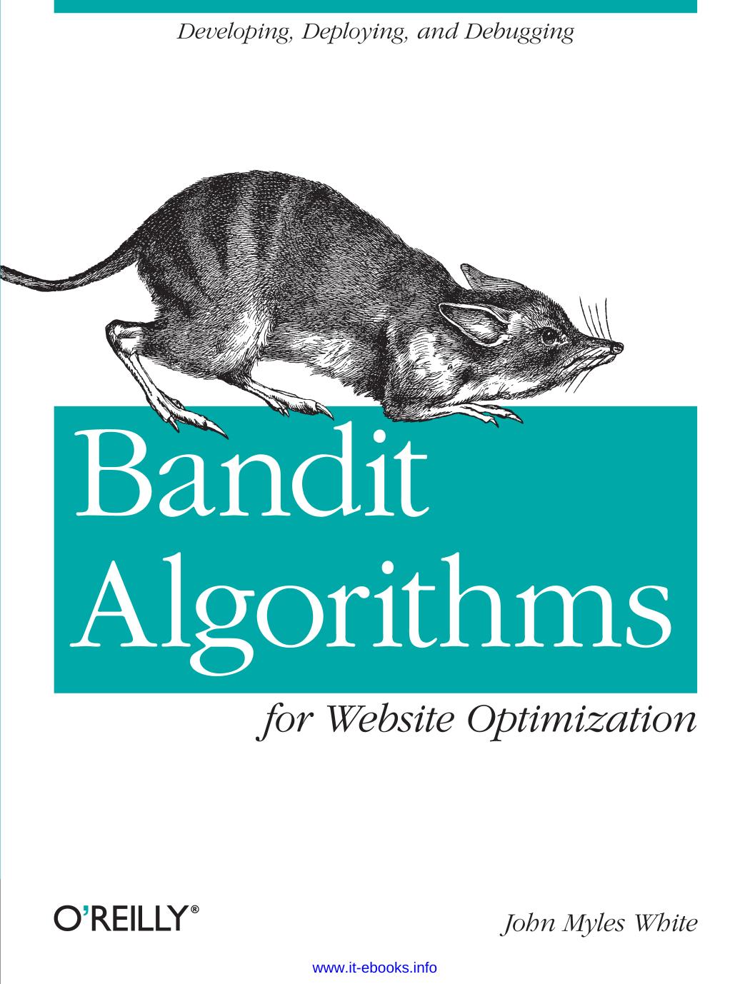 Bandit Algorithms for Website Optimization by John Myles White