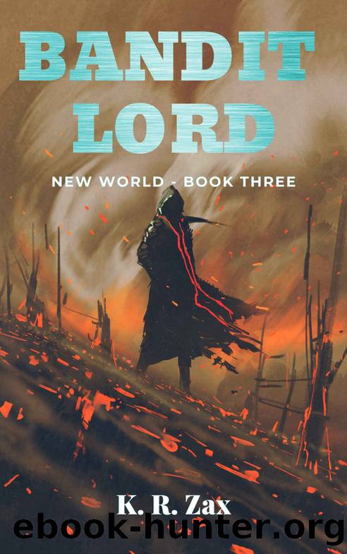 Bandit Lord - (New World Book 3) by K. R. Zax