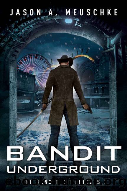 Bandit Underground (The Bandit Chronicles Book 2) by Jason A. Meuschke