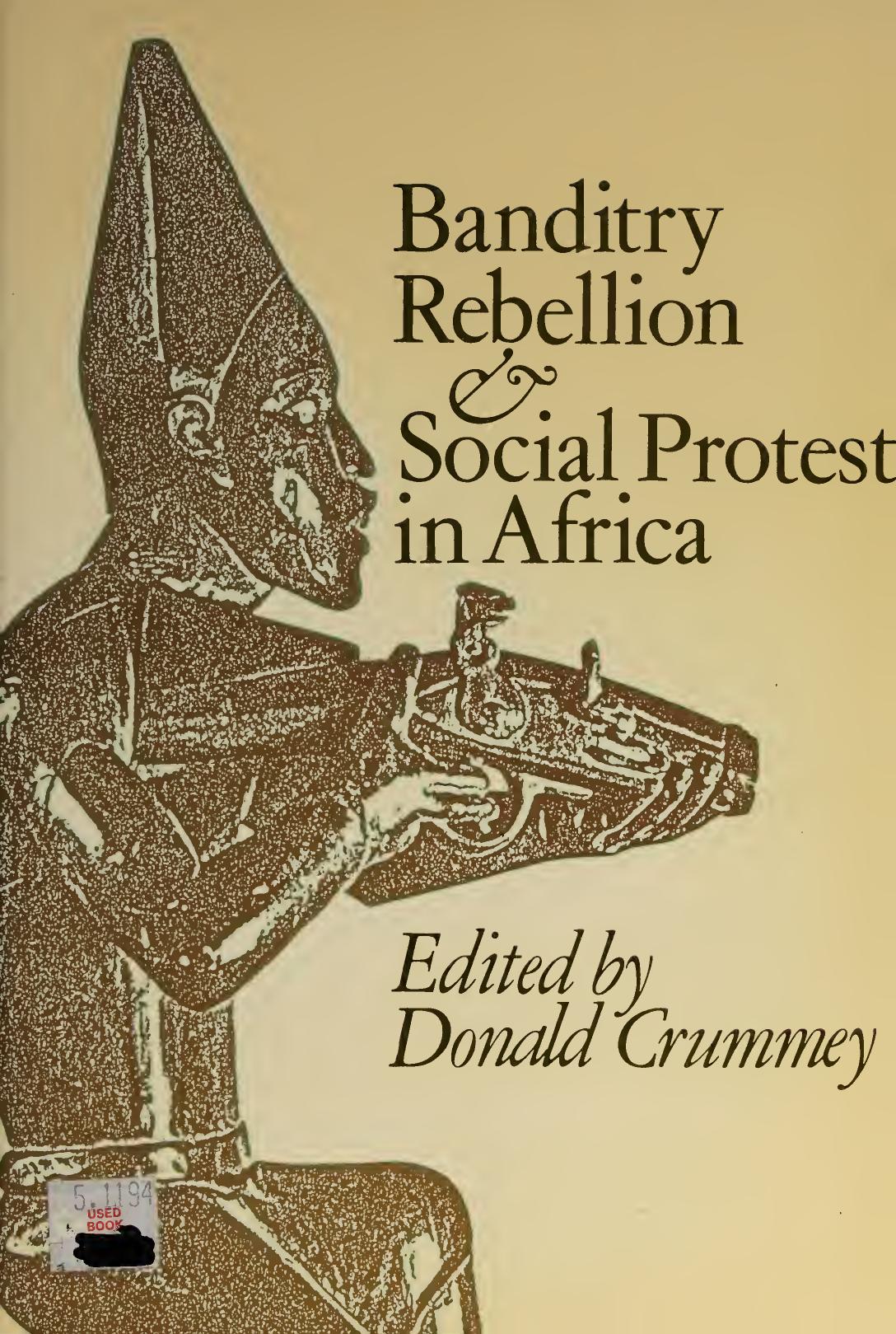 Banditry, Rebellion, and Social Protest in Africa by Donald Crummey
