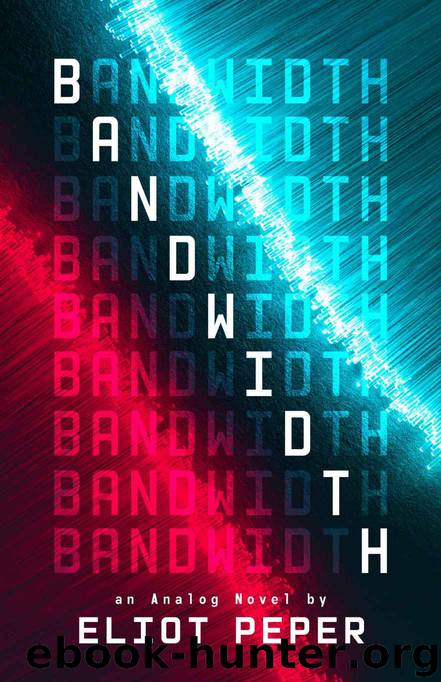 Bandwidth by Eliot Peper