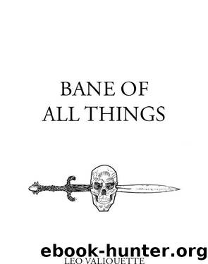 Bane of All Things by Leo Valiquette