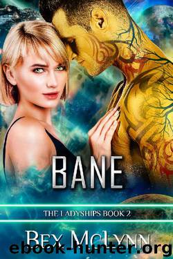 Bane: A SciFi Alien Romance (The Ladyships Book 2) by Bex McLynn