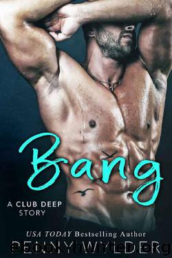 Bang (A Club Deep Story) by Penny Wylder