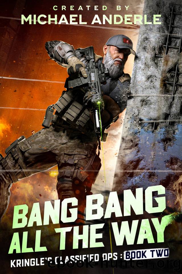 Bang Bang All the Way (Kringle's Classified Ops Book 2) by Michael Anderle