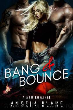 Bang and Bounce: A MFM Romance by Angela Blake