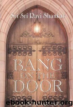 Bang on the Door by Sri Sri Ravi Shankar