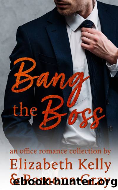 Bang the Boss by Elizabeth Kelly & Ramona Gray