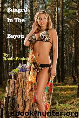 Banged In The Bayou by Rosie Peaks