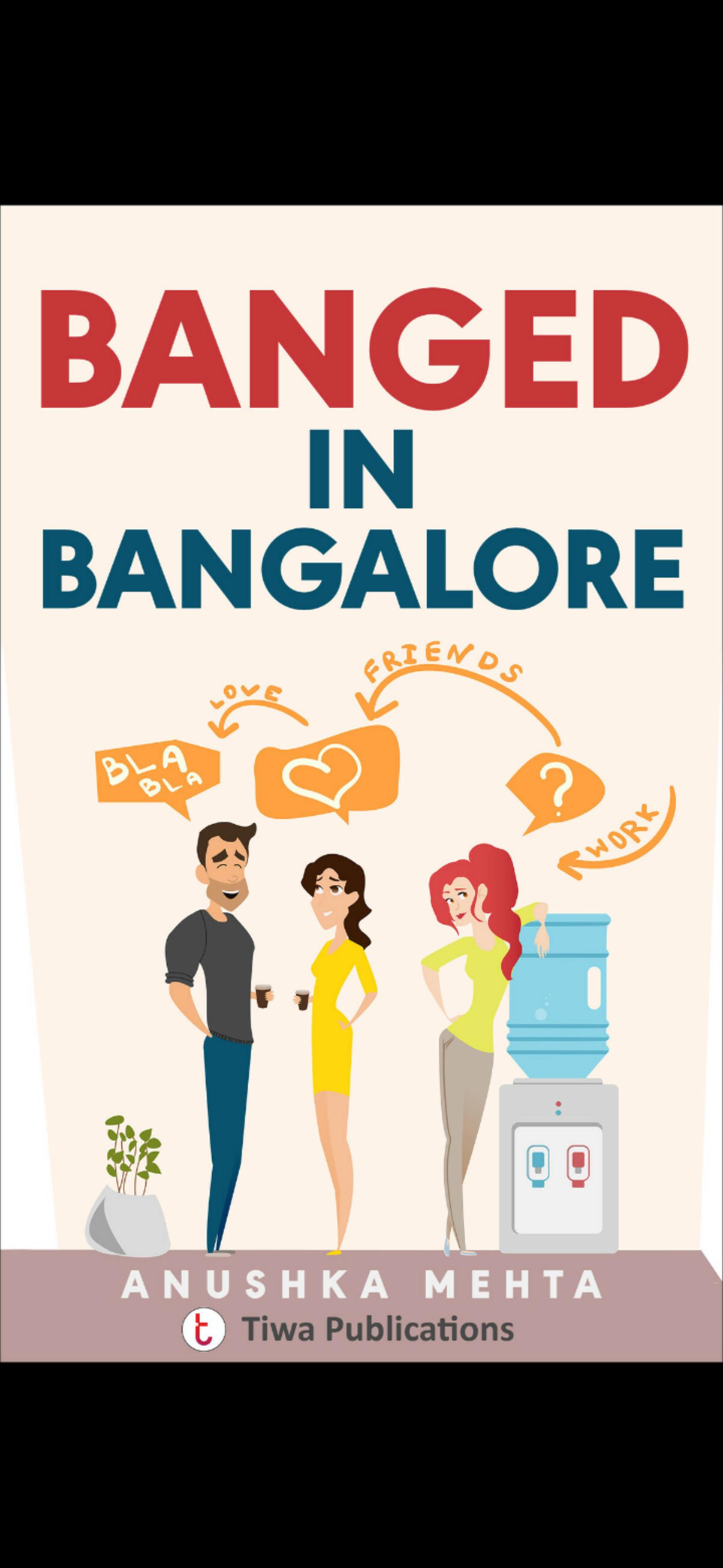 Banged in Bangalore by Anushka Mehta