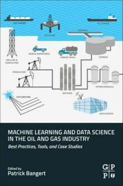 Bangert P. Machine Learning and Data Science...Oil and Gas..2021 by Unknown