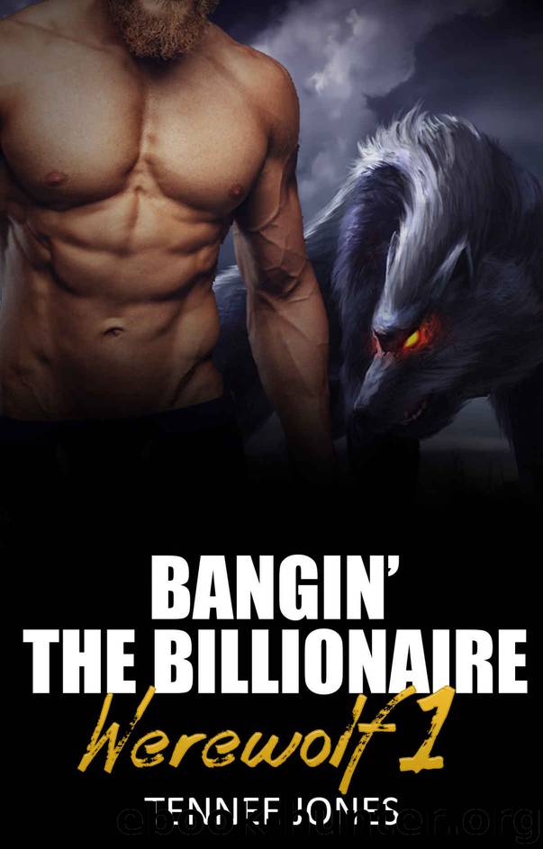 Bangin' the Billionaire Banker Werewolf #1 by Tennee Jones