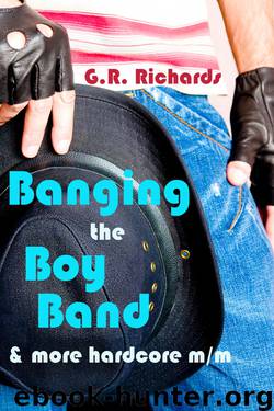 Banging the Boy Band by G.R. Richards