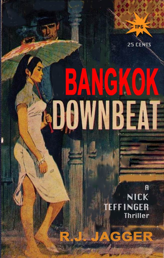 Bangkok Downbeat (A Nick Teffinger Thriller / Read in Any Order) by R.J. Jagger