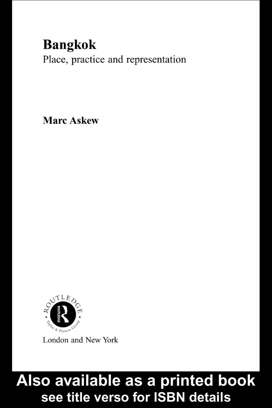 Bangkok: Place, Practice and Representation (Asia's Global Cities, 1) by Marc Askew