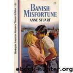 Banish Misfortune by Stuart Anne