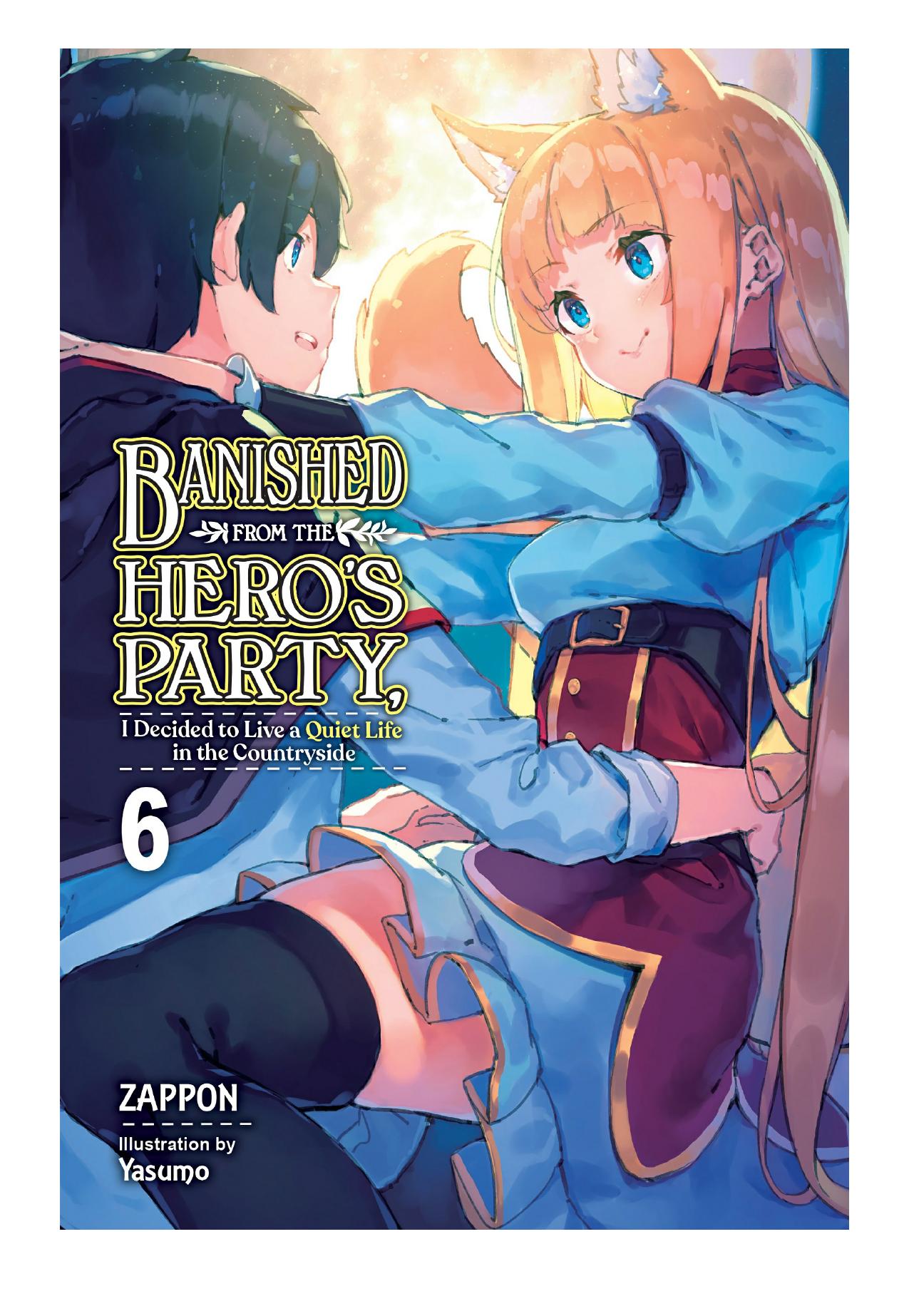 Banished from the Heroâs Party, I Decided to Live a Quiet Life in the Countryside, Vol. 6 by Zappon & Yasumo