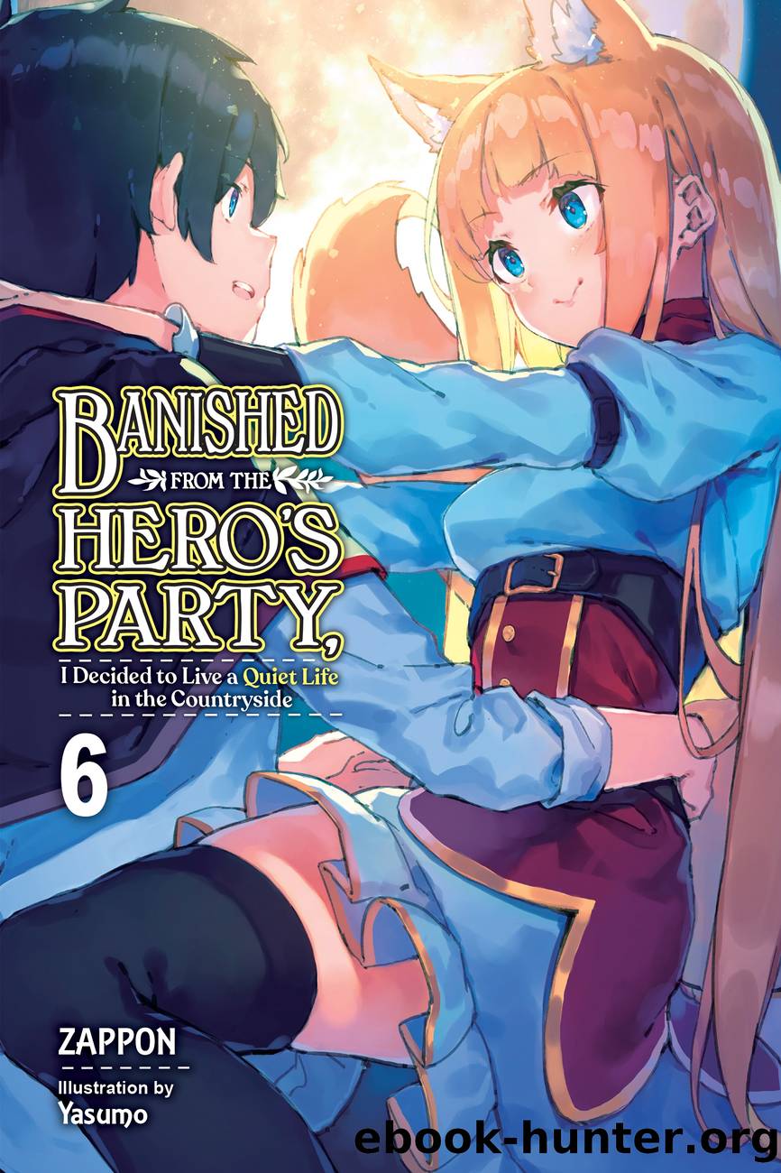 Banished from the Heroâs Party, I Decided to Live a Quiet Life in the Countryside, Vol. 6 by Zappon