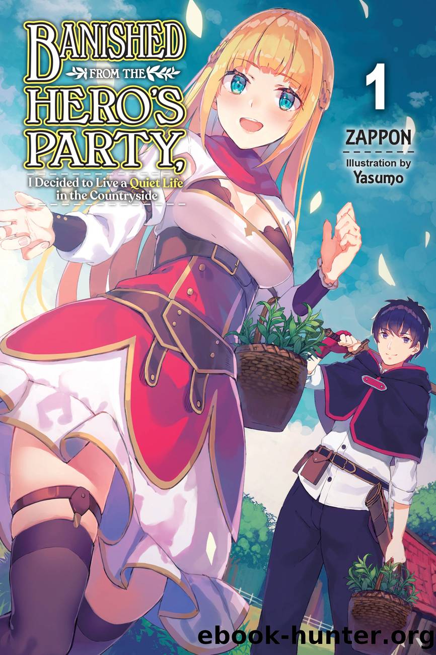 Banished from the Hero’s Party, I Decided to Live a Quiet Life in the Countryside, Vol. 1 by Zappon and Yasumo
