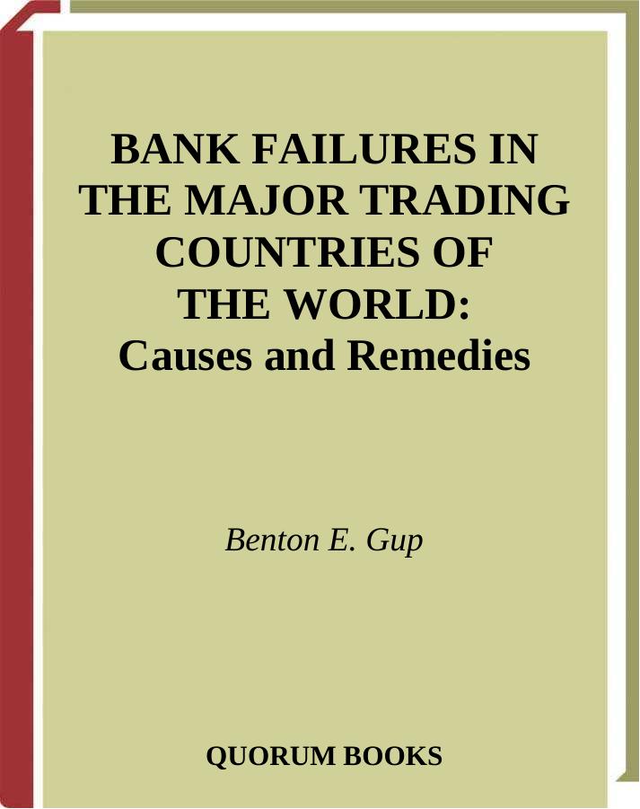 Bank Failures in the Major Trading Countries of the World: Causes and Remedies by Benton E. Gup