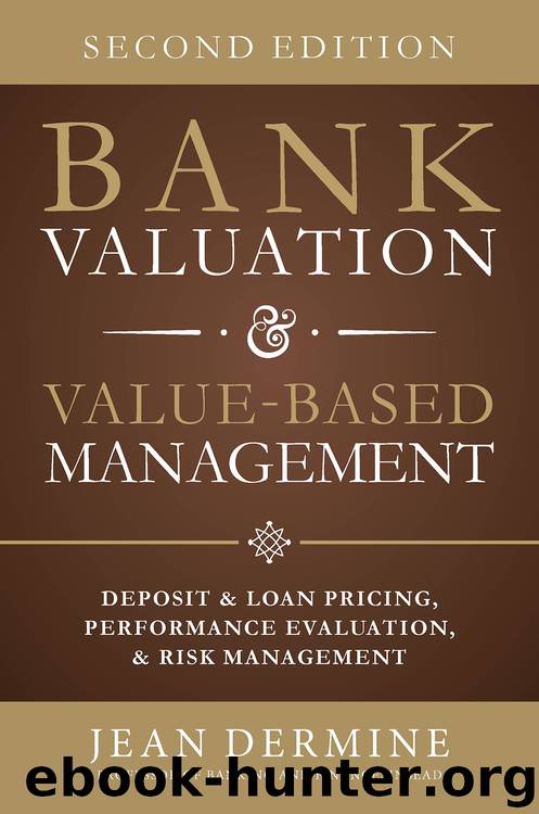 Bank Valuation and Value Based Management: Deposit and Loan Pricing, Performance Evaluation, and Risk, 2nd Edition by Jean Dermine