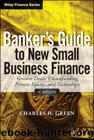 Banker's Guide to New Small Business Finance by Charles H. Green