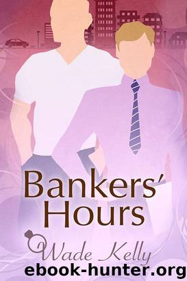 Bankers' Hours by Wade Kelly