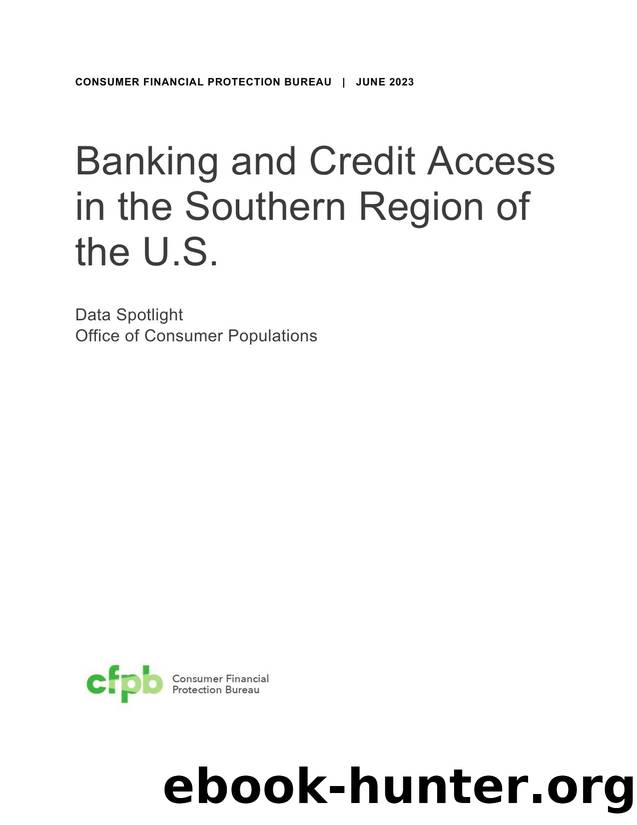 Banking and Credit Access in the Southern Region of the US by Consumer Financial Protection Bureau