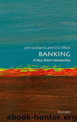 Banking: A Very Short Introduction (Very Short Introductions) by John Goddard & John O. S. Wilson