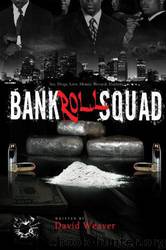 Bankroll Squad 1 by David Weaver
