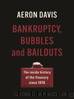 Bankruptcy, bubbles and bailouts: The inside history of the Treasury since 1976 by Aeron Davis