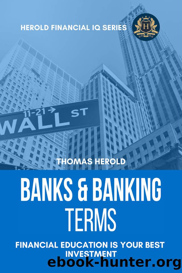 Banks & Banking Terms - Financial Education Is Your Best Investment (Financial IQ Series Book 4) by Herold Thomas