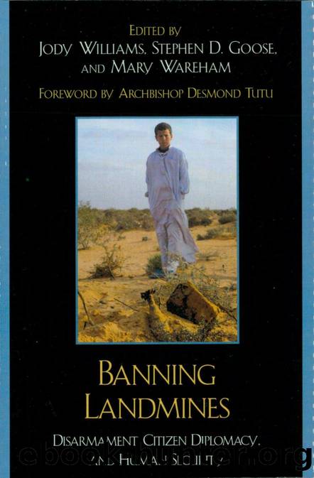 Banning Landmines : Disarmament, Citizen Diplomacy, and Human Security by Jody Williams; Stephen D. Goose; Mary Wareham