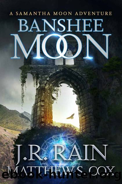 Banshee Moon (Samantha Moon Adventures Book 1) by J.R. Rain & Matthew S. Cox