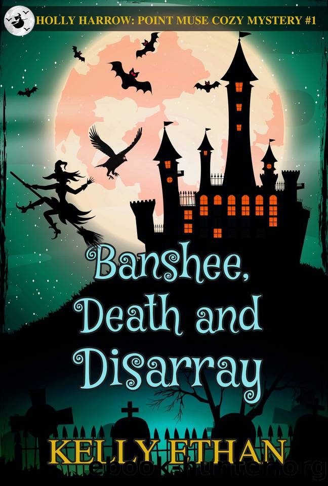 Banshee, Death and Disarray: Holly Harrow: A Point Muse Cozy Paranormal Mystery by Kelly Ethan