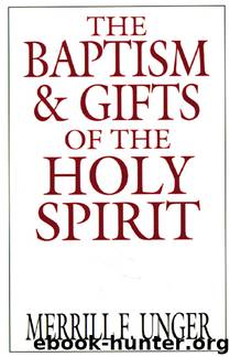 Baptism and Gifts of the Holy Spirit by Merrill F. Unger