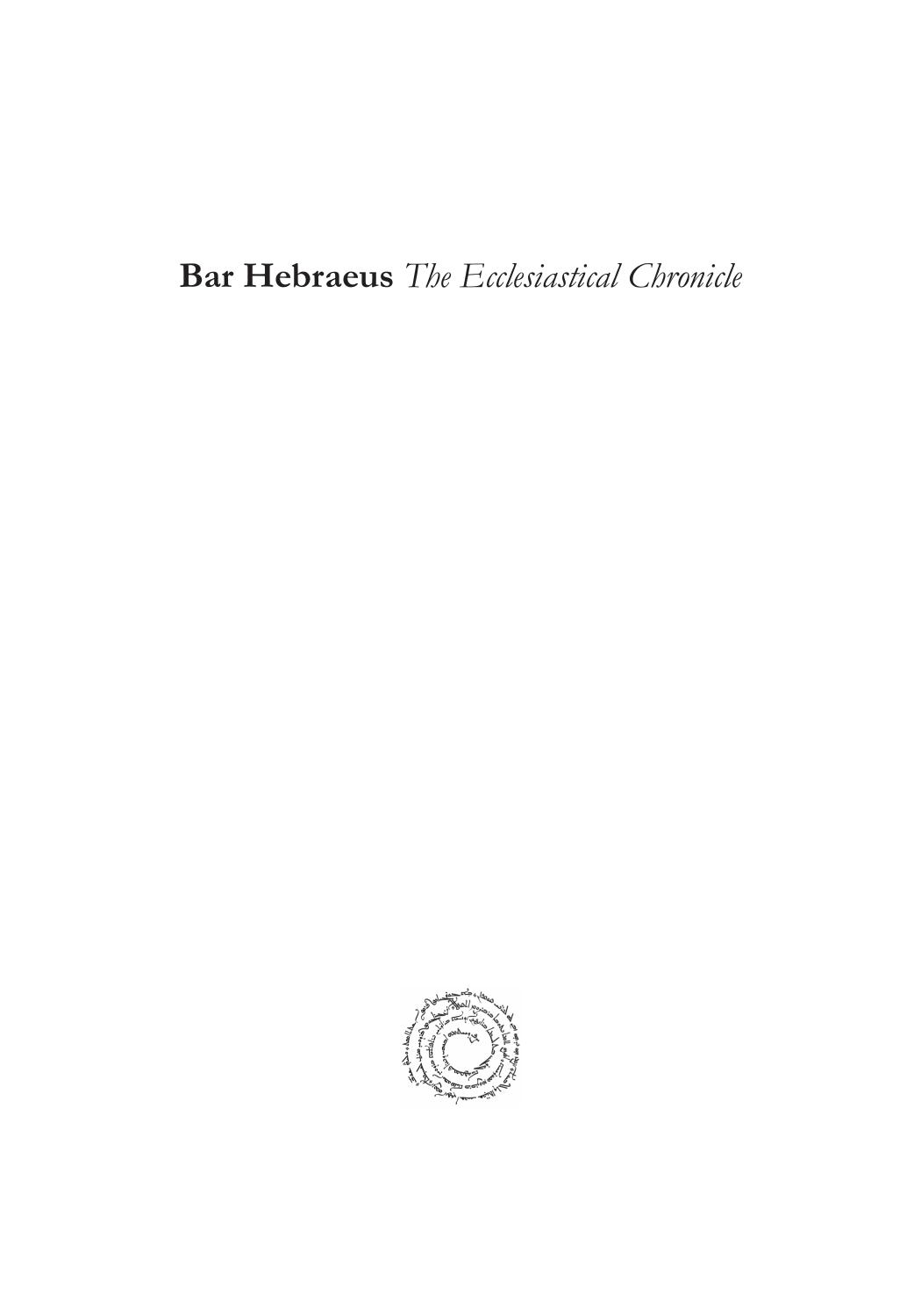Bar Hebraeus The Ecclesiastical Chronicle: An English Translation by David Wilmshurst