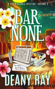 Bar None (A Piper Harris Mystery, Volume 3) by Deany Ray