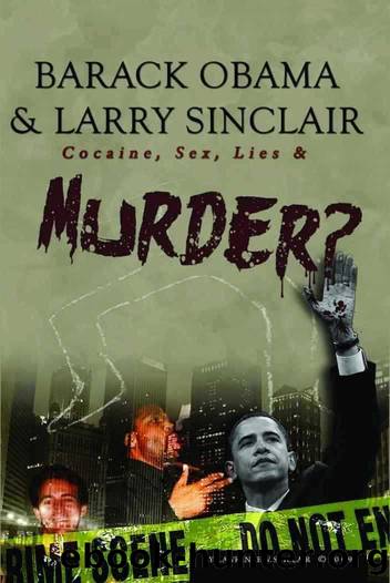Barack Obama & Larry Sinclair:: Cocaine, Sex, Lies & Murder? by Lawrence W. Sinclair