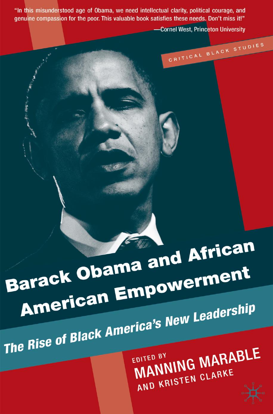 Barack Obama and African American Empowerment: The Rise of Black Americaâs New Leadership by Manning Marable Kristen Clarke (eds.)