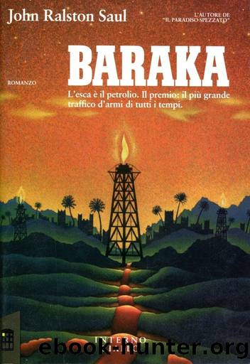 Baraka: A Novel by John Ralston Saul