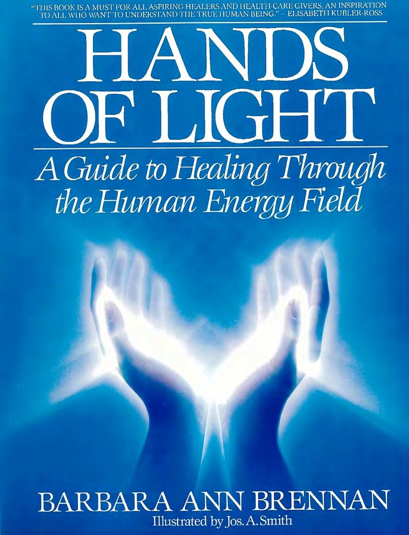 Barbara Brennan - Hands of Light by Guide to Healing through the Human Energy Field