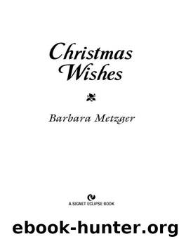Barbara Metzger by Christmas Wishes