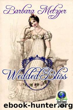 Barbara Metzger by Wedded Bliss