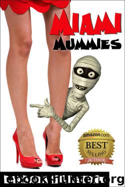 Barbara Silkstone - Wendy Darlin 04 - Miami Mummies by Barbara Silkstone