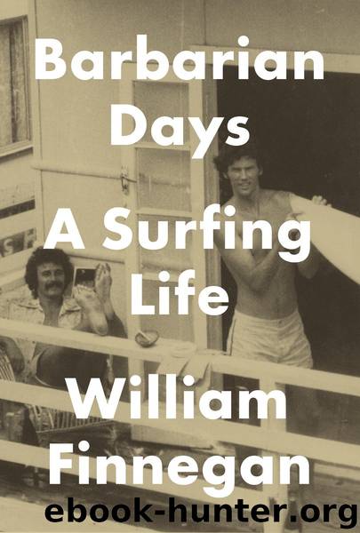 Barbarian Days by William Finnegan
