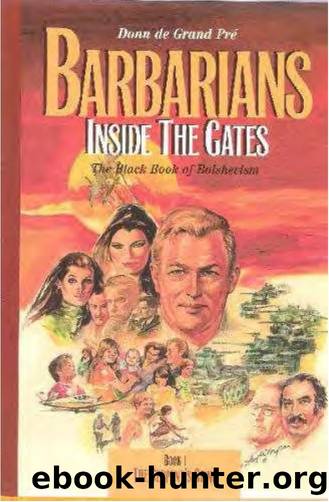Barbarians Inside the Gates - The Black Book of Bolshevism by Donn de Grand Pré