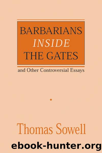 Barbarians inside the Gates and Other Controversial Essays by Sowell Thomas;
